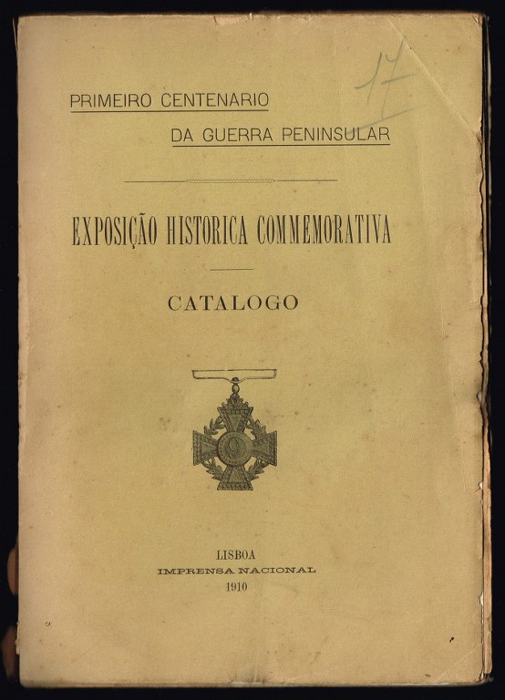 PRIMEIRO CENTENÁRIO DA GUERRA PENINSULAR - EXPOSIÇÃO HISTÓRICA COMMEMORATIVA - CATALOGO